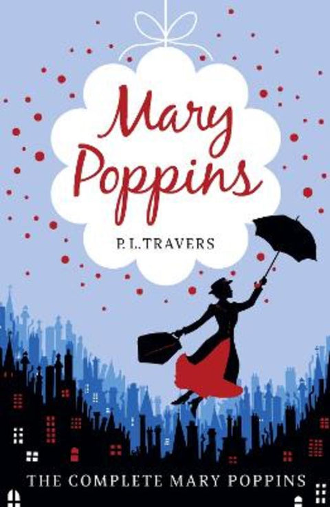 Mary Poppins - The Complete Collection by P. L. Travers - 9780007398553