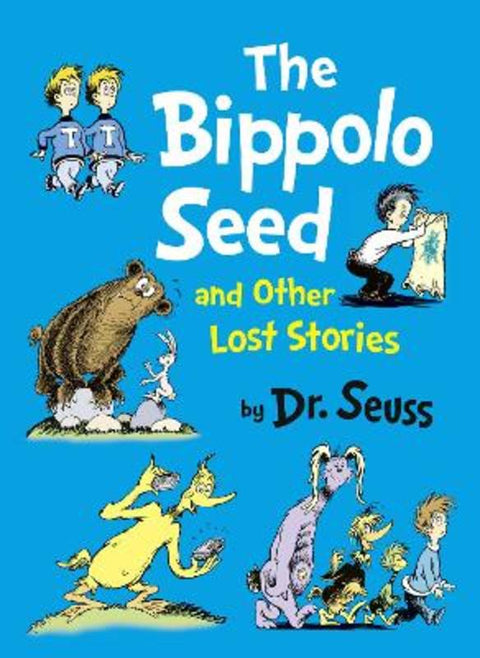 The Bippolo Seed and Other Lost Stories by Dr. Seuss - 9780007438457
