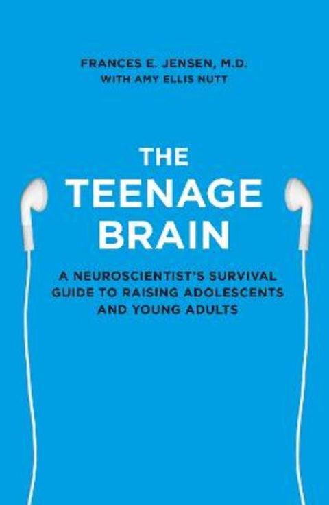 The Teenage Brain by Frances E. Jensen - 9780007448319