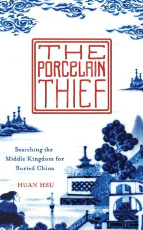 The Porcelain Thief by Huan Hsu - 9780007479436