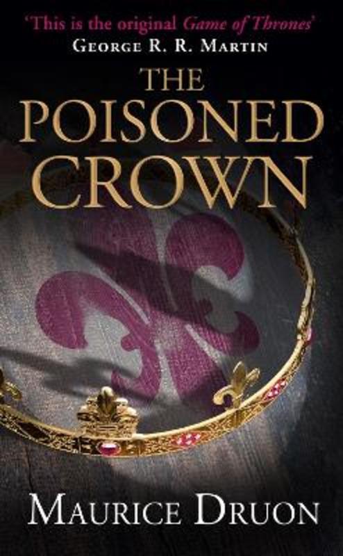 The Poisoned Crown by Maurice Druon - 9780007491292