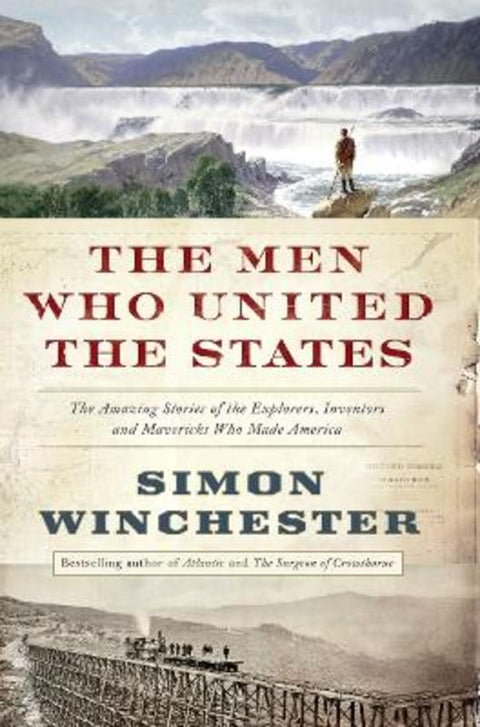 The Men Who United the States by Simon Winchester - 9780007532391