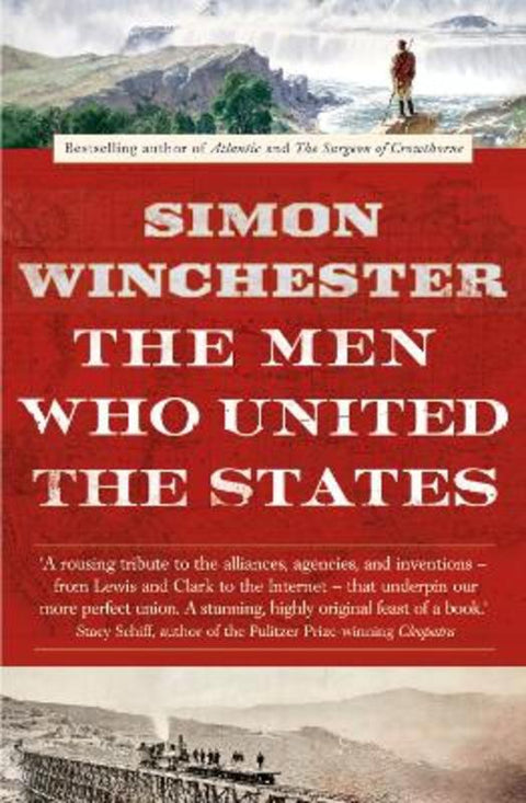 The Men Who United the States by Simon Winchester - 9780007532407