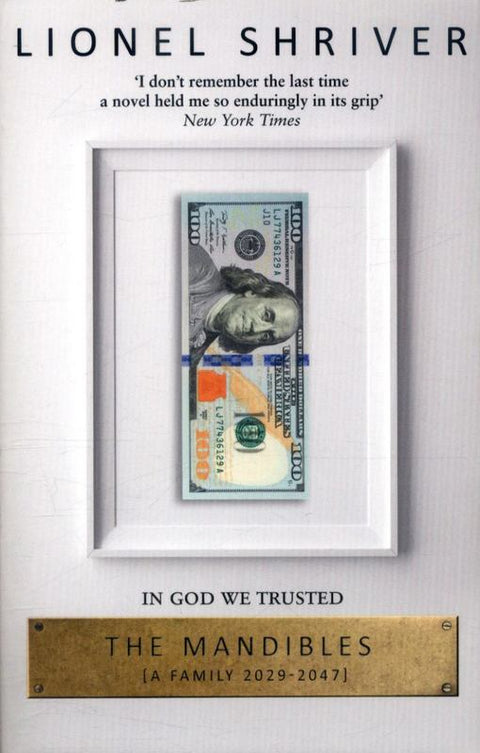 The Mandibles: A Family, 2029-2047 by Lionel Shriver - 9780007560776