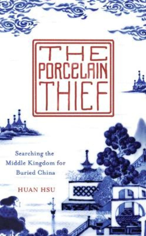 The Porcelain Thief by Huan Hsu - 9780007580927