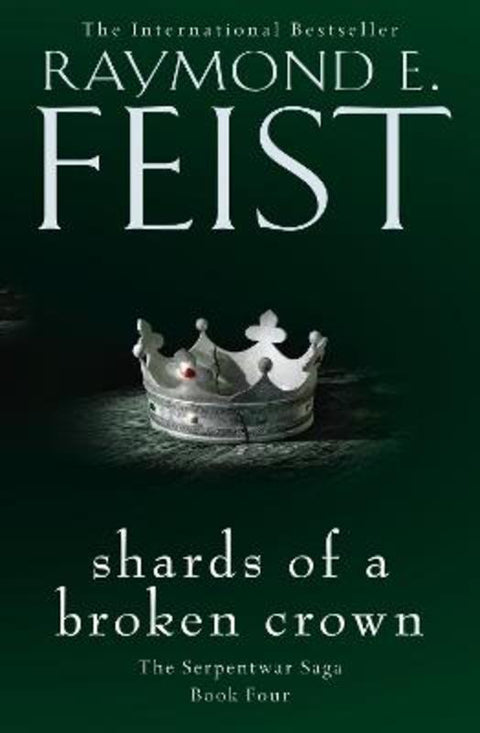 Shards of a Broken Crown by Raymond E. Feist - 9780008120863