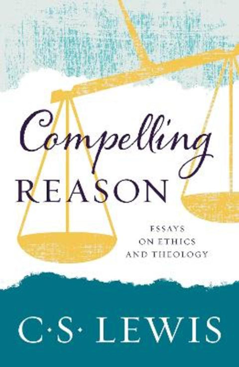 Compelling Reason by C. S. Lewis - 9780008220884
