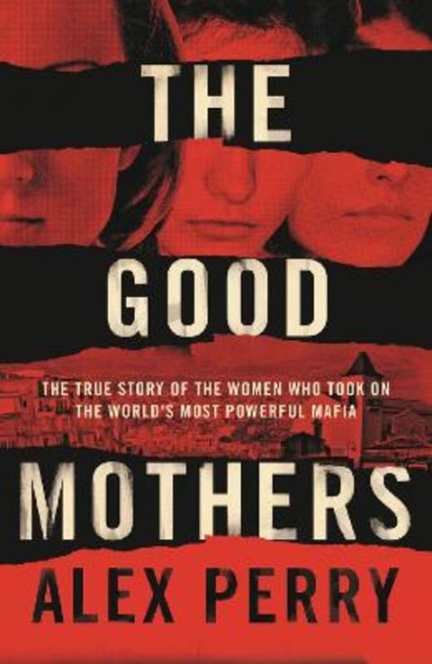 The Good Mothers by Alex Perry - 9780008222109