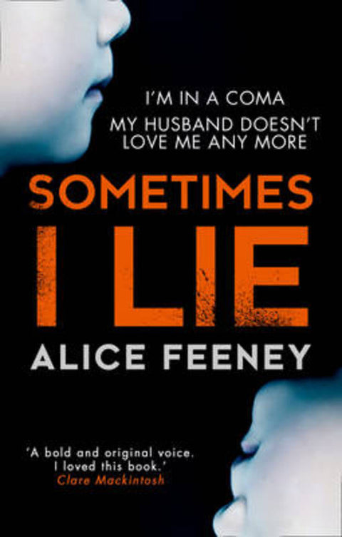 Sometimes I Lie by Alice Feeney - 9780008225353
