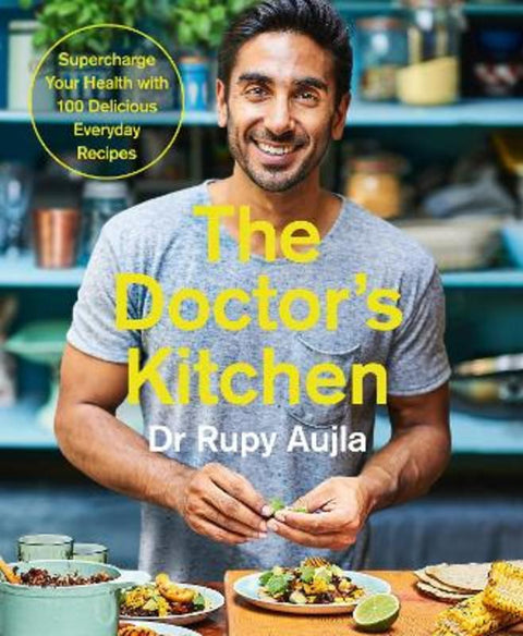 The Doctor's Kitchen: Supercharge your health with 100 delicious everyday recipes by Dr Rupy Aujla - 9780008239336