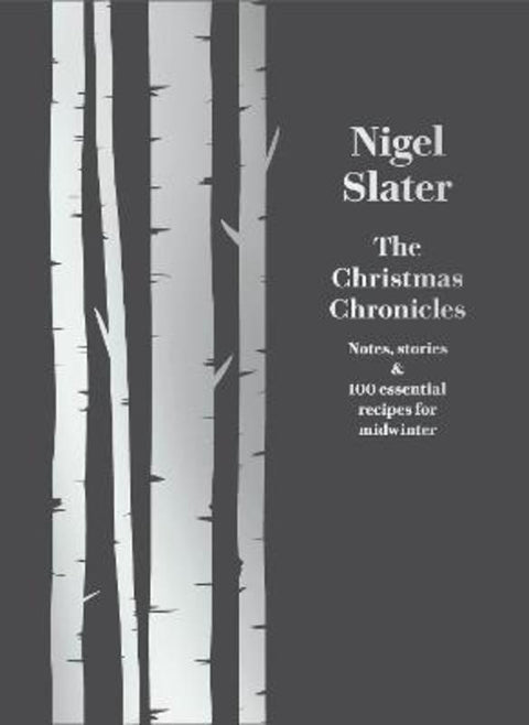 The Christmas Chronicles by Nigel Slater - 9780008260194