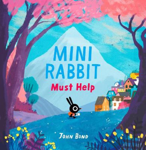 Mini Rabbit Must Help by John Bond - 9780008264895