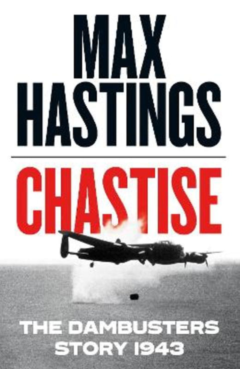 Chastise by Max Hastings - 9780008280529