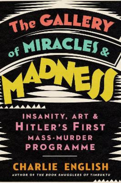 The Gallery of Miracles and Madness by Charlie English - 9780008299637