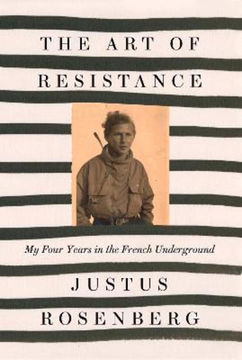 The Art of Resistance by Justus Rosenberg - 9780008306052