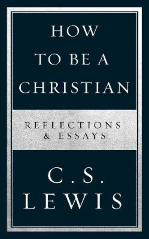 How to Be a Christian by C. S. Lewis - 9780008307172