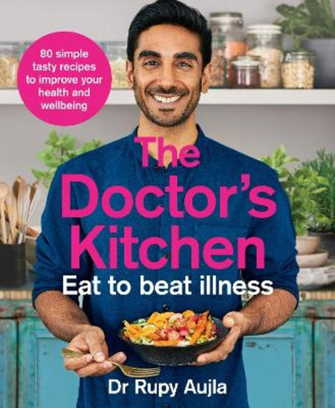 The Doctor's Kitchen - Eat to Beat Illness by Dr Rupy Aujla - 9780008316310