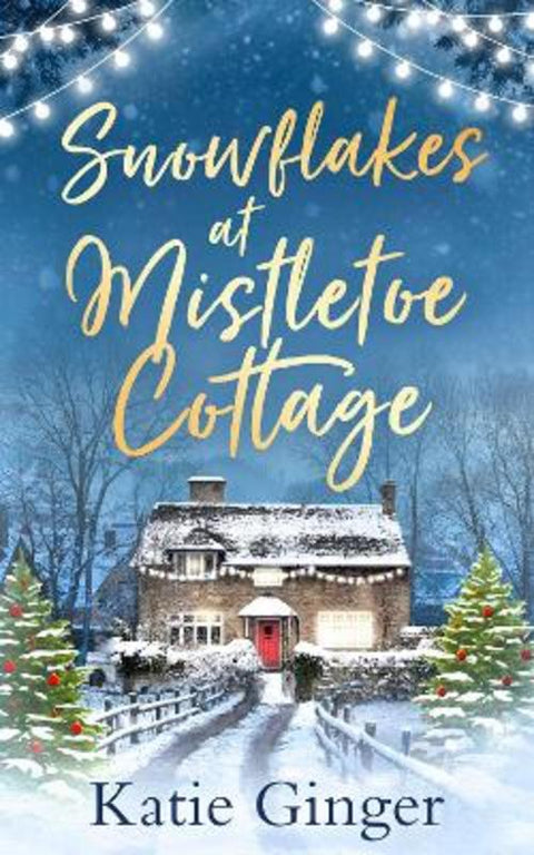 Snowflakes at Mistletoe Cottage by Katie Ginger - 9780008331085