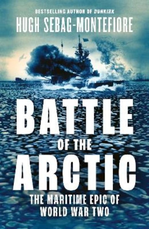 Battle of the Arctic by Hugh Sebag-Montefiore - 9780008335786