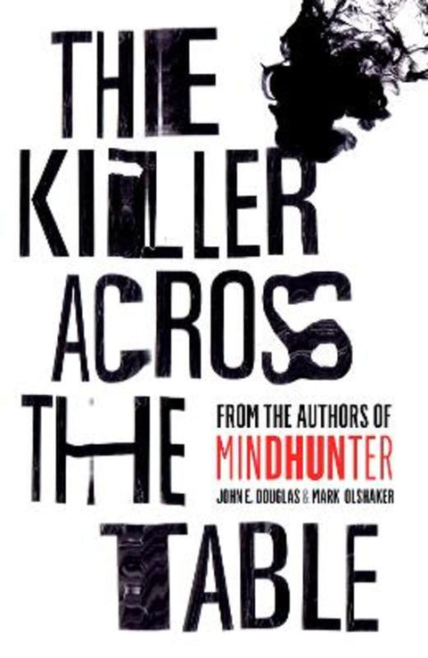 The Killer Across the Table by John E. Douglas - 9780008338121
