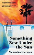 Something New Under the Sun by Alexandra Kleeman - 9780008339081