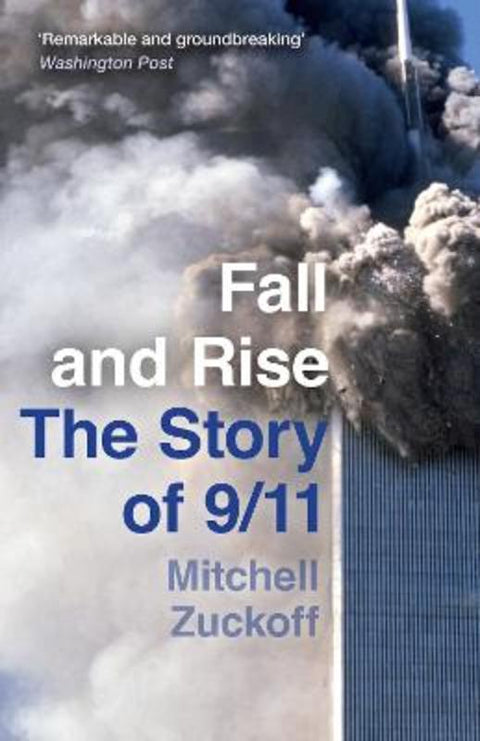 Fall and Rise: The Story of 9/11 by Mitchell Zuckoff - 9780008342111