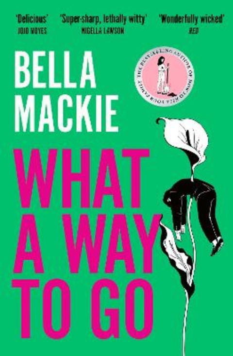 What A Way To Go by Bella Mackie - 9780008365981