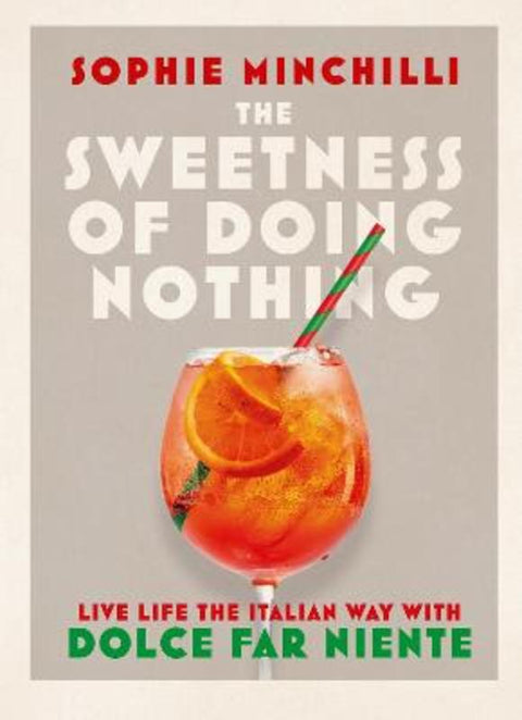 The Sweetness of Doing Nothing by Sophie Minchilli - 9780008366490