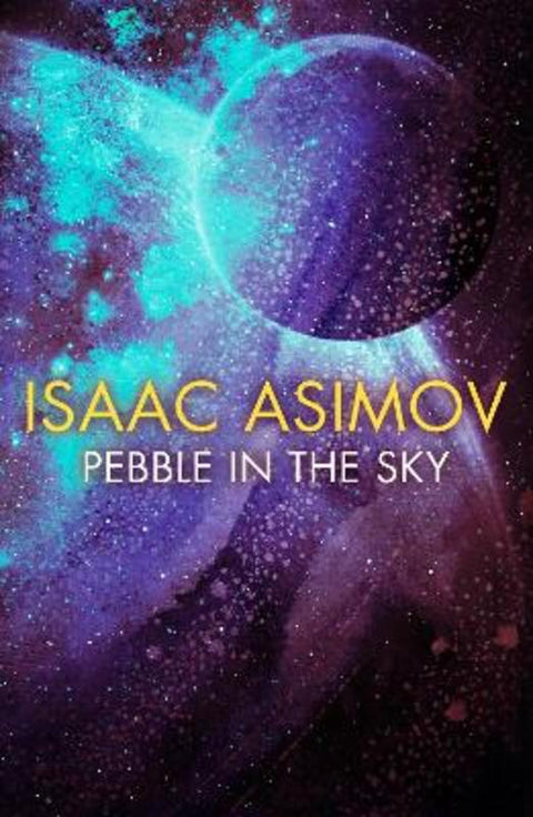 Pebble in the Sky by Isaac Asimov - 9780008372354