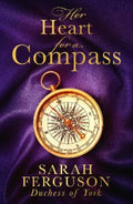 Her Heart for a Compass by Sarah Ferguson, Duchess of York - 9780008383619