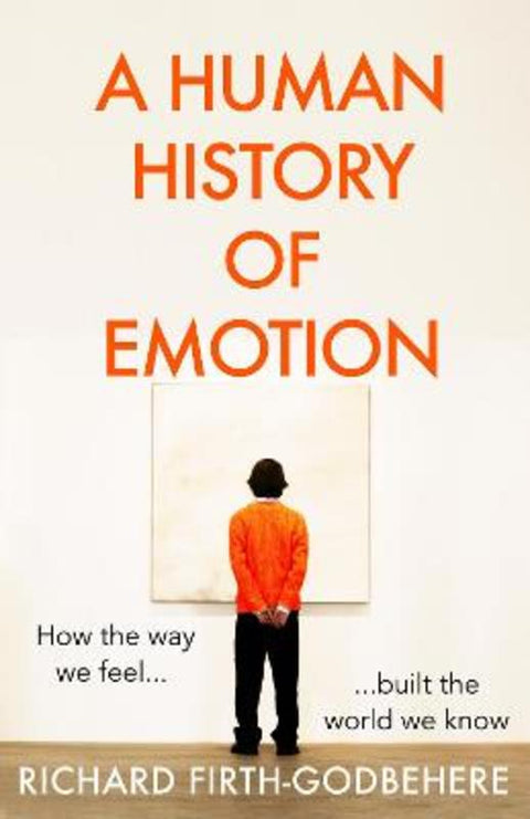 A Human History of Emotion by Richard Firth-Godbehere - 9780008393762