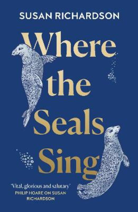 Where the Seals Sing by Susan Richardson - 9780008404574