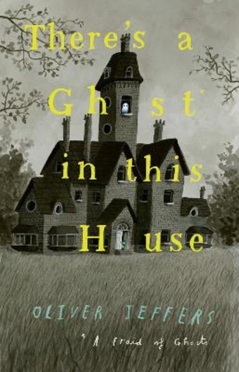 There's a Ghost in this House by Oliver Jeffers - 9780008413316