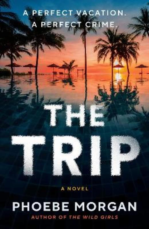 The Trip by Phoebe Morgan - 9780008431075
