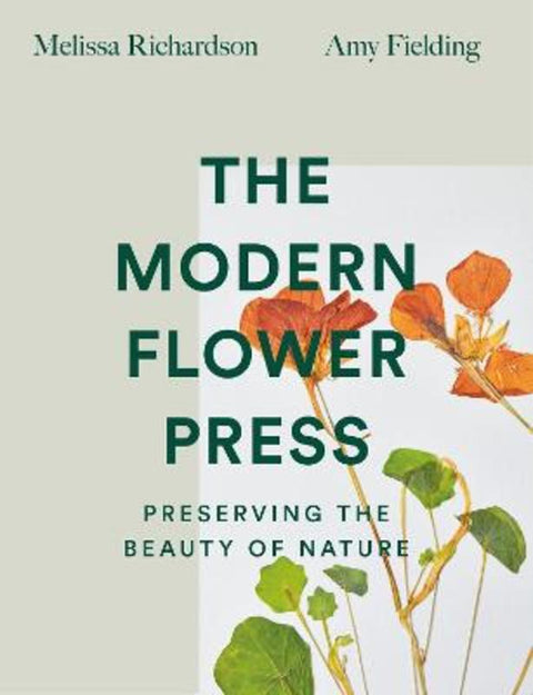 The Modern Flower Press by Melissa Richardson - 9780008447366
