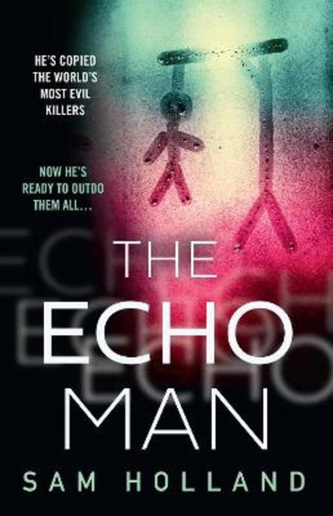 The Echo Man by Sam Holland - 9780008461638