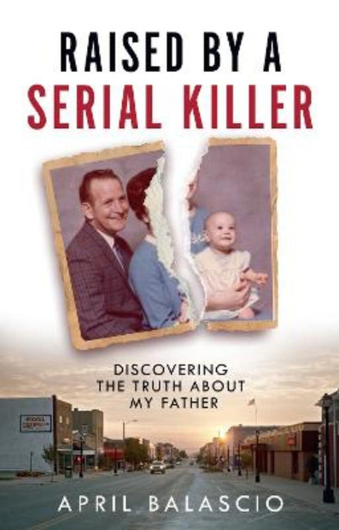 Raised by a Serial Killer by April Balascio - 9780008466664
