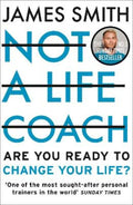 Not a Life Coach by James Smith - 9780008467029