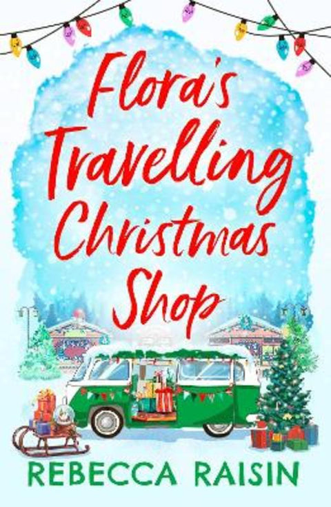 Flora's Travelling Christmas Shop by Rebecca Raisin - 9780008471415