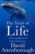 The Trials of Life by David Attenborough - 9780008477905