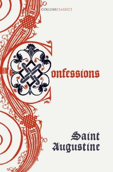 The Confessions of Saint Augustine by Saint Augustine - 9780008480042