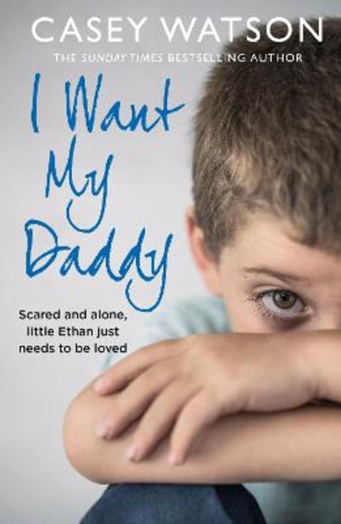 I Want My Daddy by Casey Watson - 9780008484910