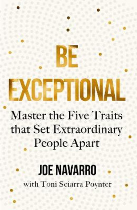 Be Exceptional by Joe Navarro - 9780008490560