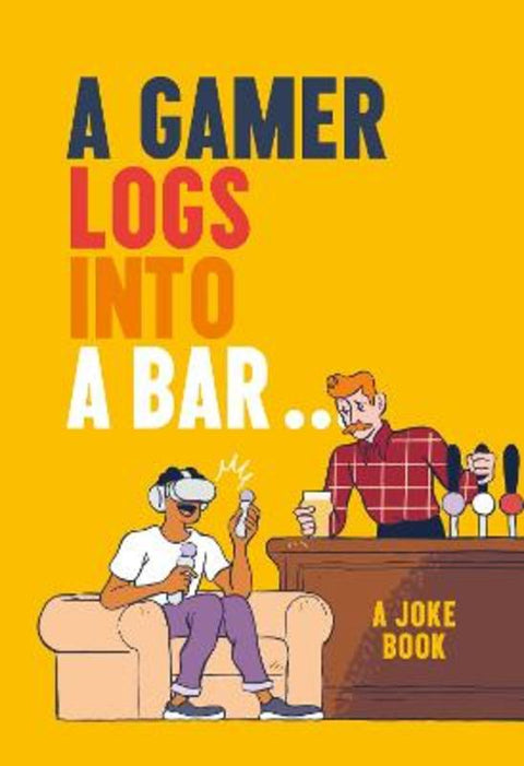 A Gamer Logs into a Bar... by Matt Growcoot - 9780008491130