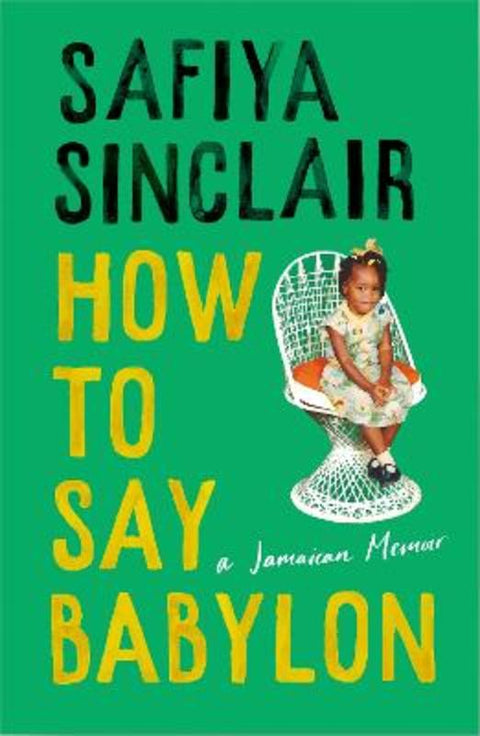How To Say Babylon by Safiya Sinclair - 9780008491284