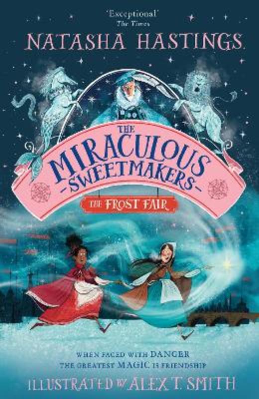 The Miraculous Sweetmakers: The Frost Fair by Natasha Hastings - 9780008496081