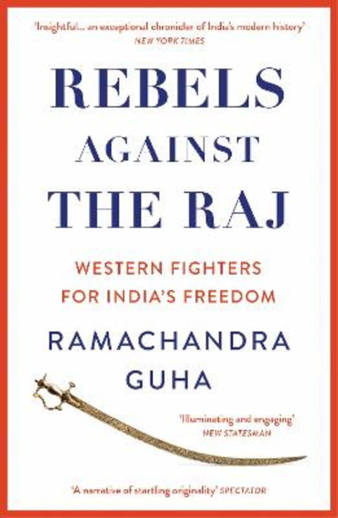 Rebels Against the Raj by Ramachandra Guha - 9780008498801