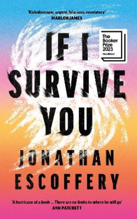 If I Survive You by Jonathan Escoffery - 9780008501211
