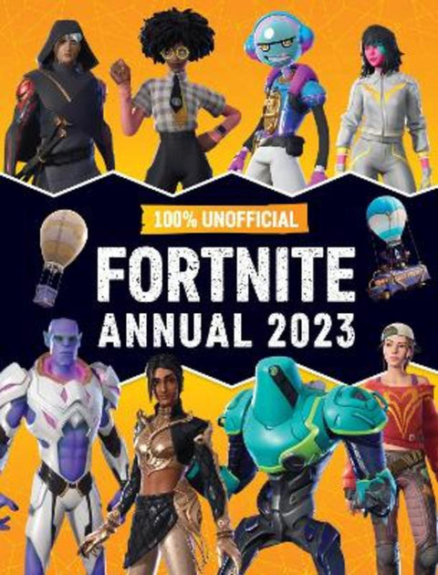 100% Unofficial Fortnite Annual 2023 by 100% Unofficial - 9780008507718