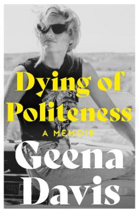 Dying of Politeness by Geena Davis - 9780008508159
